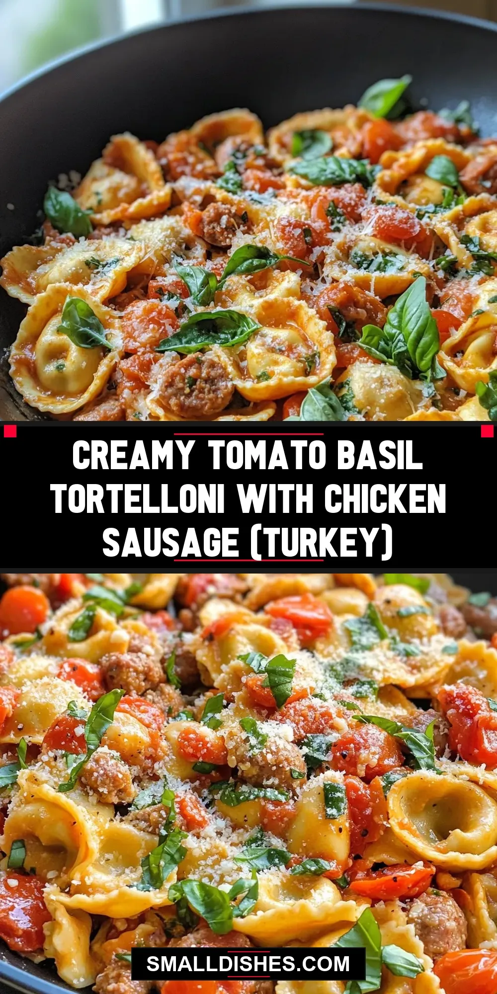 Creamy Tomato Basil Tortelloni With Chicken Sausage (Turkey) (Perfect & Delicious)