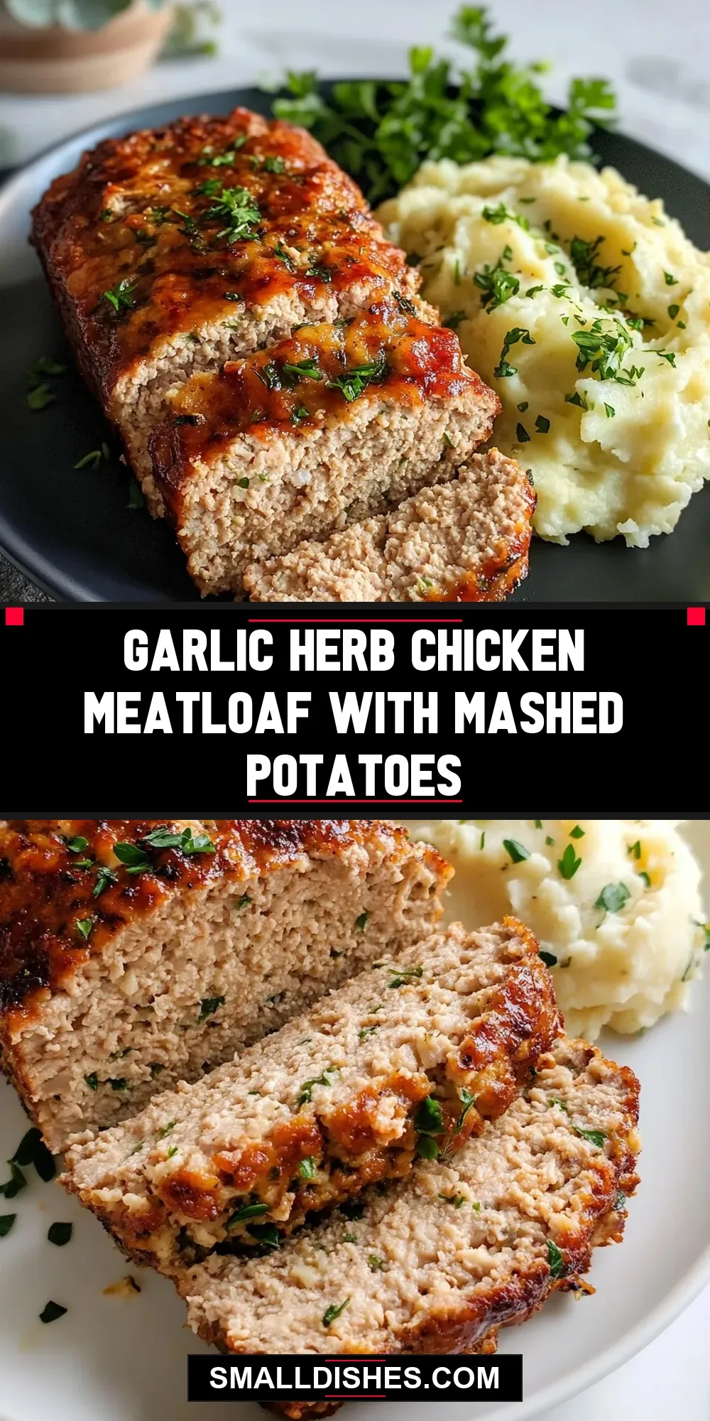 Garlic Herb Chicken Meatloaf With Mashed Potatoes (Fresh & Delicious)