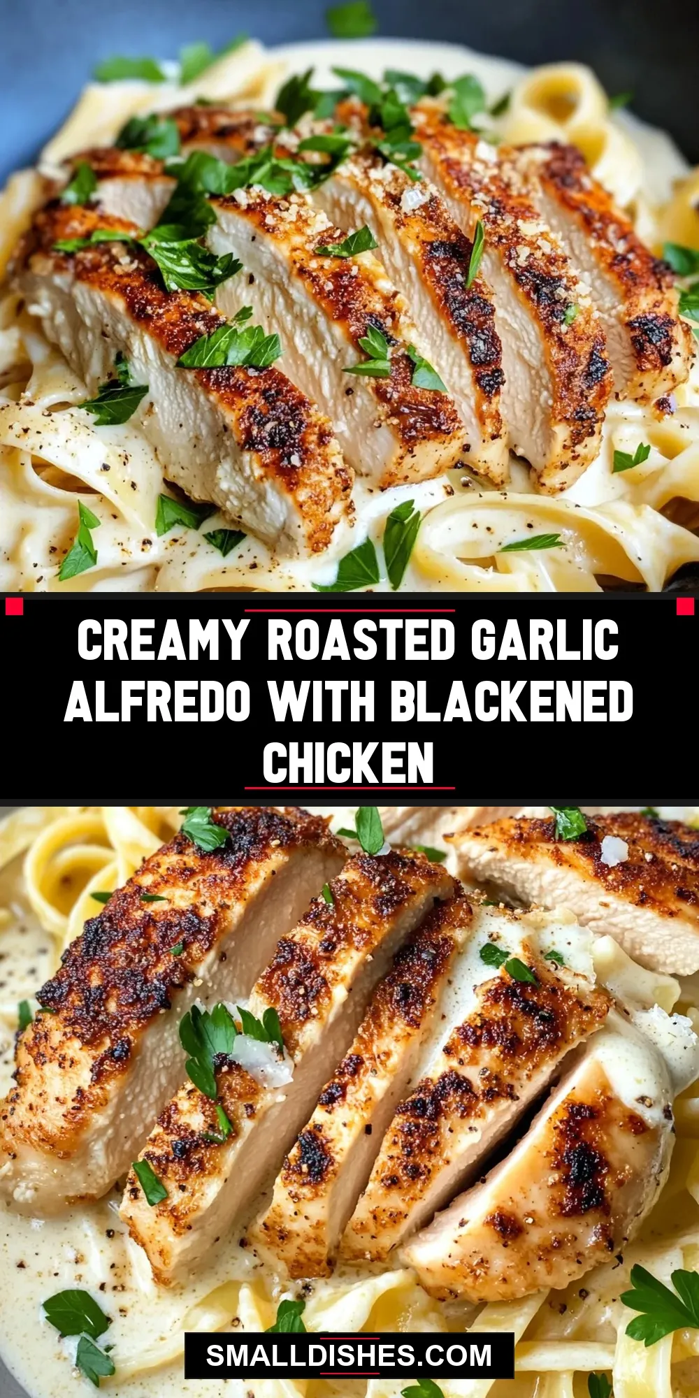 Easy Creamy Roasted Garlic Alfredo With Blackened Chicken Recipe
