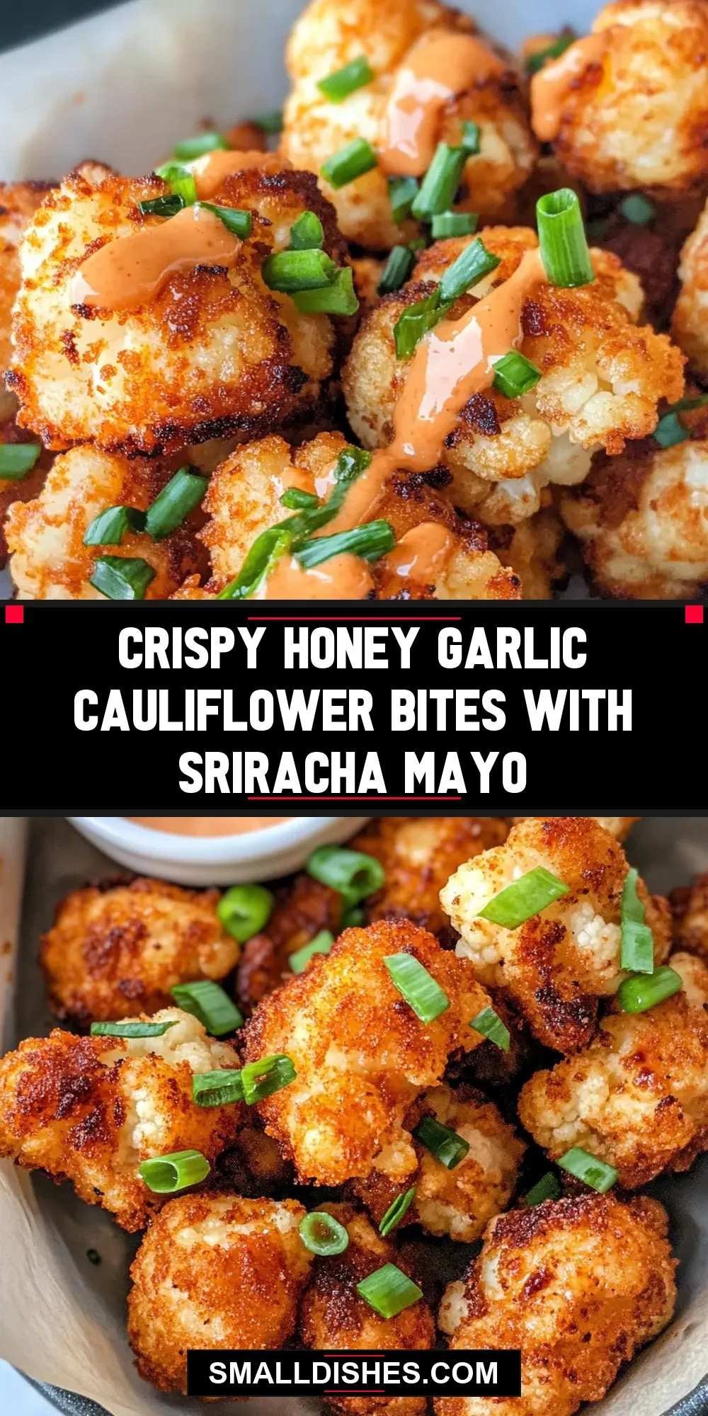 The Best Crispy Honey Garlic Cauliflower Bites With Sriracha Mayo