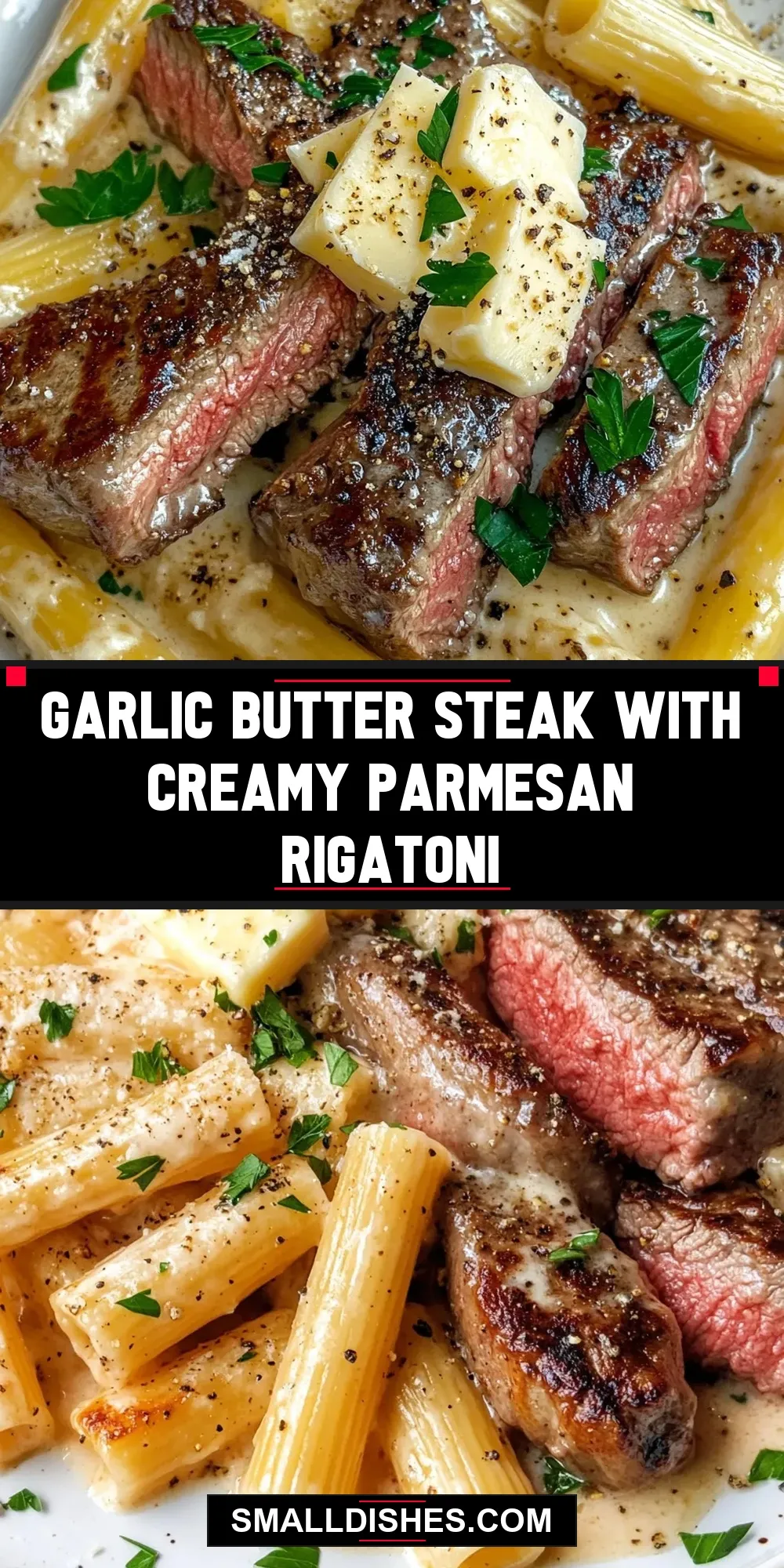 The Best Garlic Butter Steak With Creamy Parmesan Rigatoni Ever