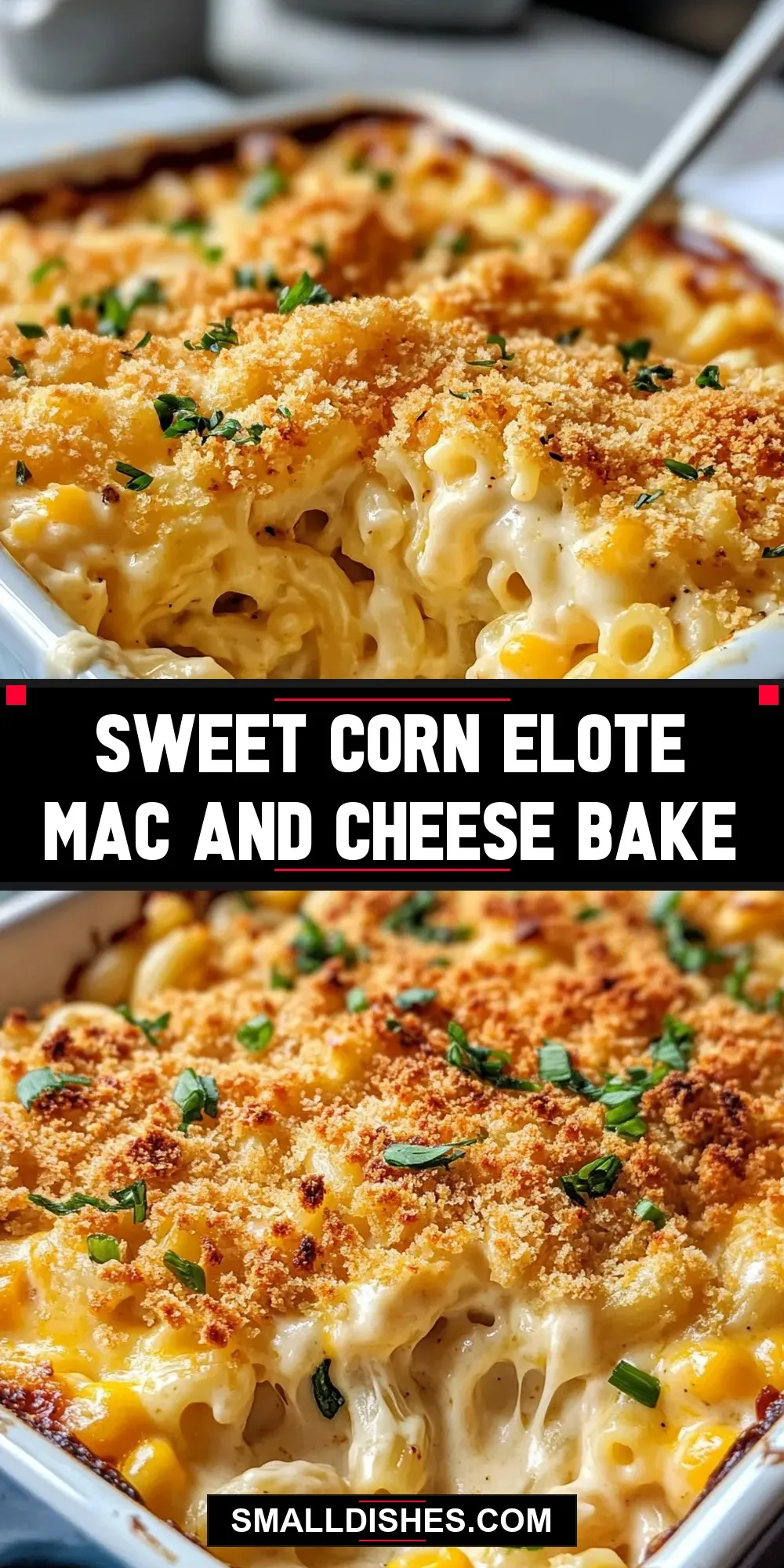 Easy Sweet Corn Elote Mac And Cheese Bake Recipe