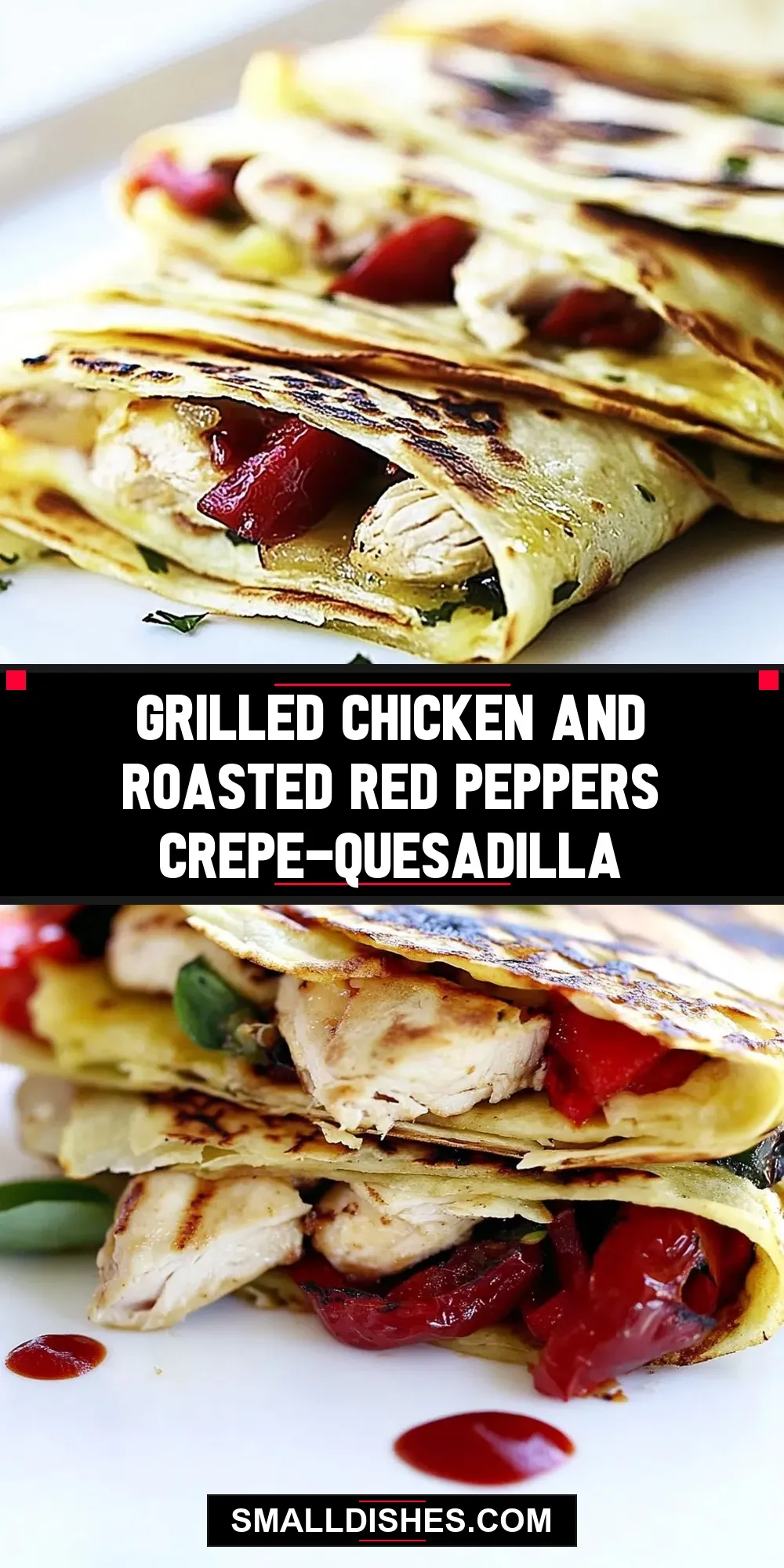 The Best Grilled Chicken And Roasted Red Peppers Crepe-Quesadilla Ever