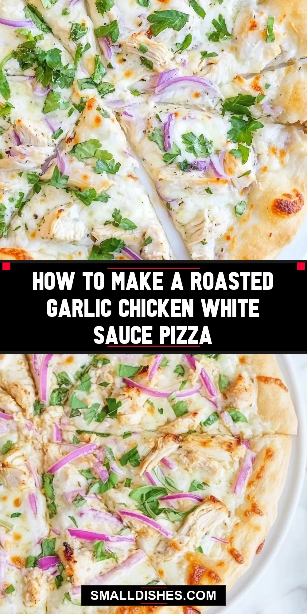 Easy How To Make A Roasted Garlic Chicken White Sauce Pizza Recipe