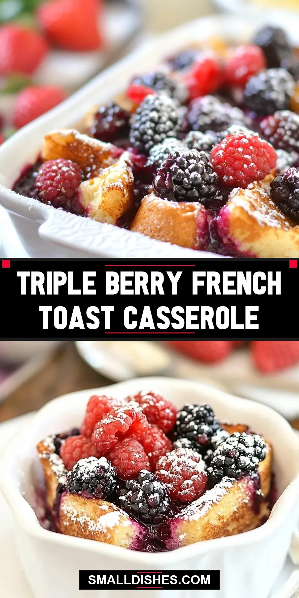 Triple Berry French Toast Casserole (Irresistible & Delicious)